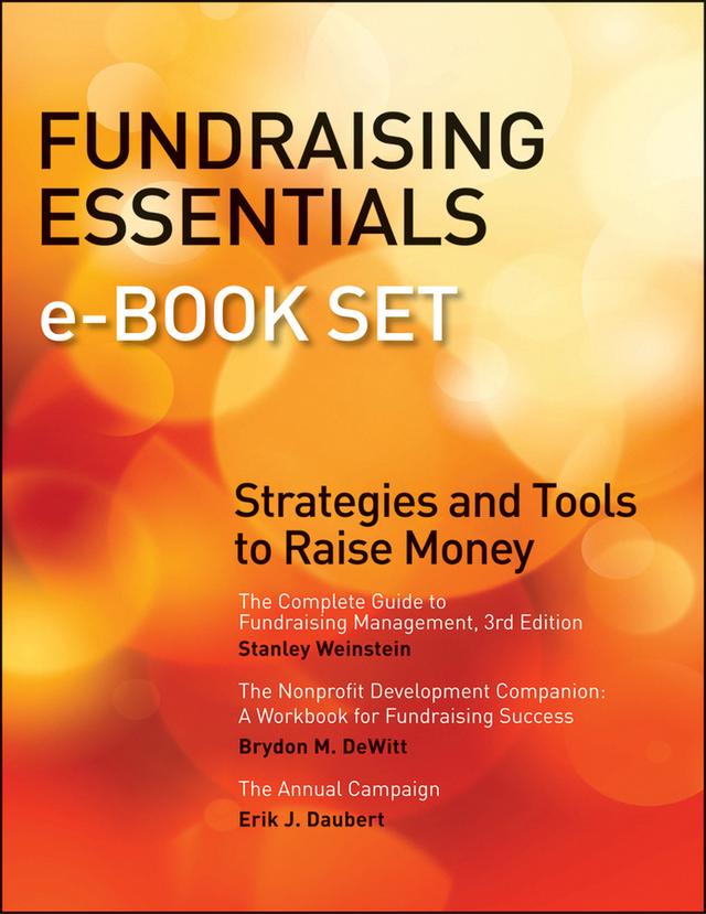 Fundraising Essentials e-book Set by Brydon M. DeWitt, Erik J. Daubert, Stanley Weinstein
