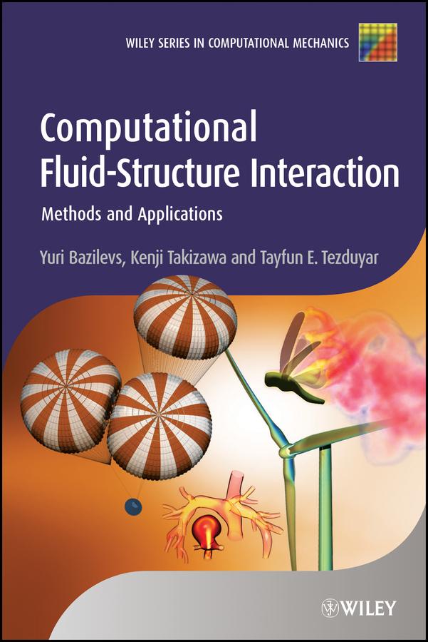 Computational Fluid-Structure Interaction by Kenji Takizawa, Tayfun E. Tezduyar, Yuri Bazilevs