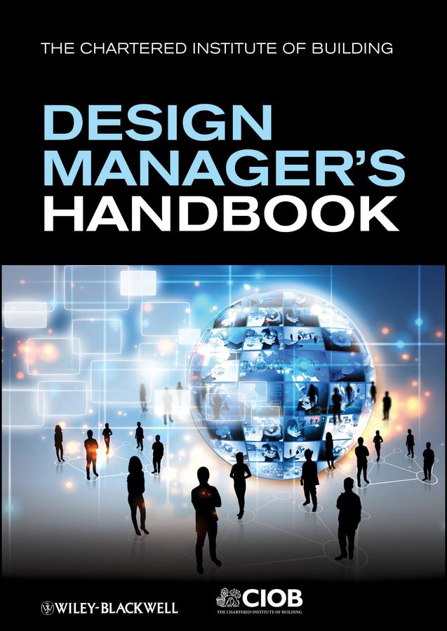 The Design Manager's Handbook by CIOB (The Chartered Institute of Building), John Eynon