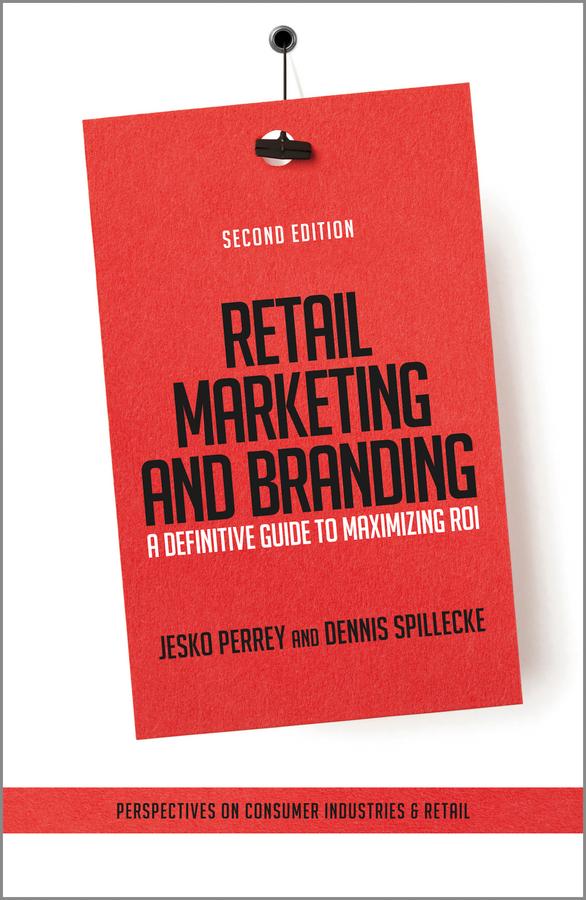Retail Marketing and Branding by Dennis Spillecke, Jesko Perrey