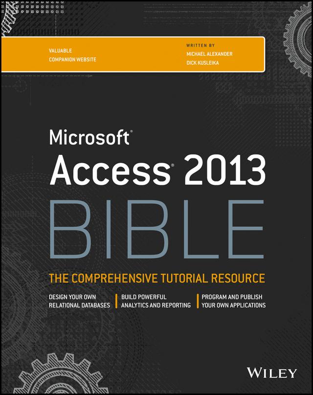 Access 2013 Bible by Michael Alexander, Richard Kusleika
