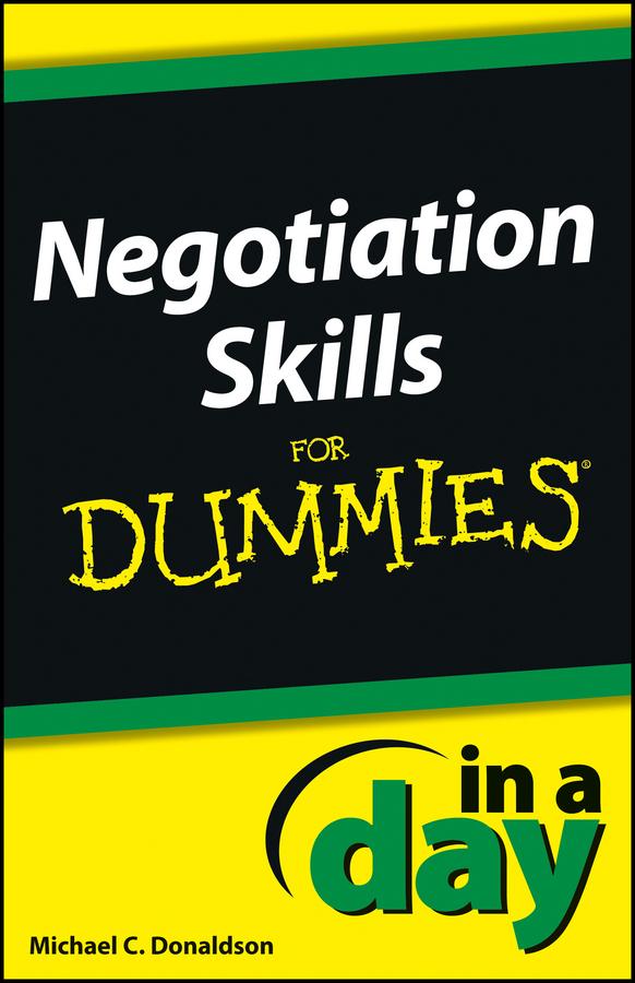 Negotiating Skills In a Day For Dummies by Michael C. Donaldson