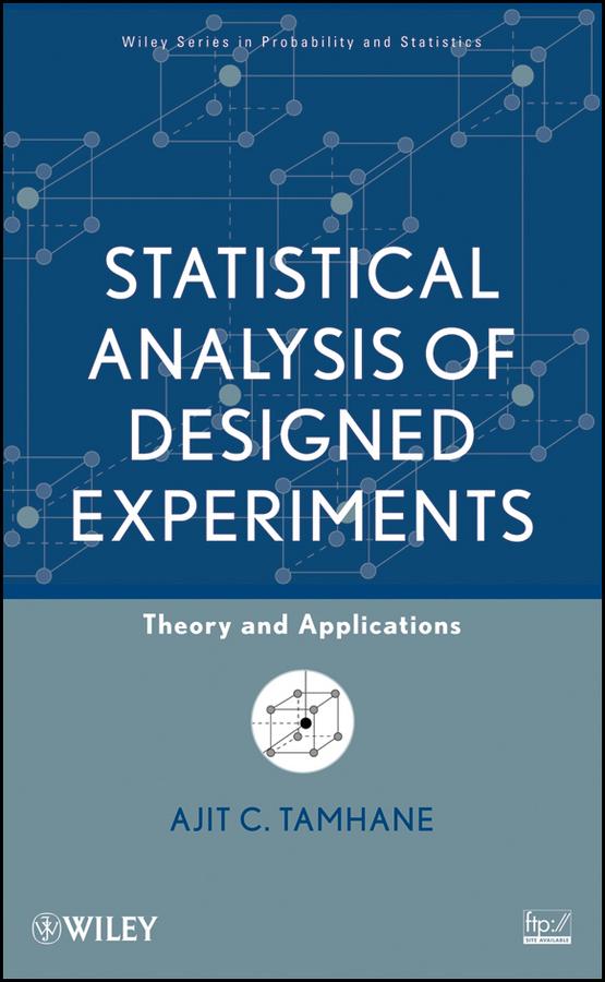 Statistical Analysis of Designed Experiments by Ajit C. Tamhane