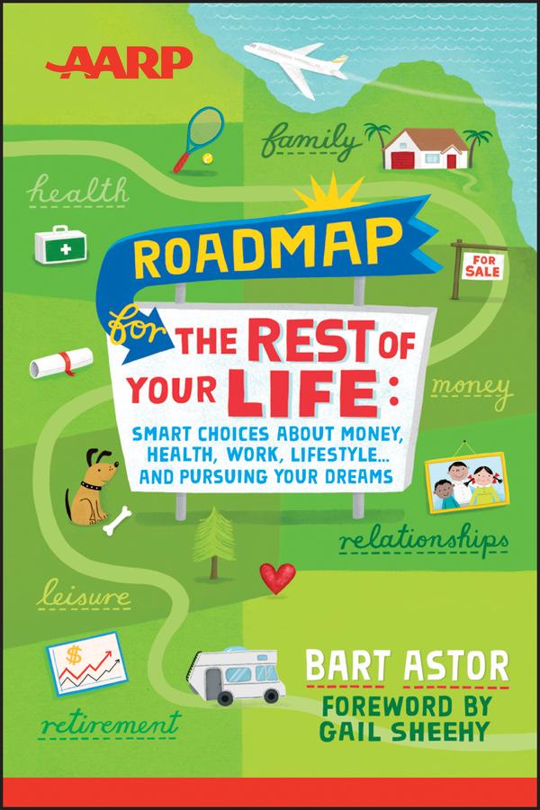AARP Roadmap for the Rest of Your Life by Bart Astor, Gail Sheehy