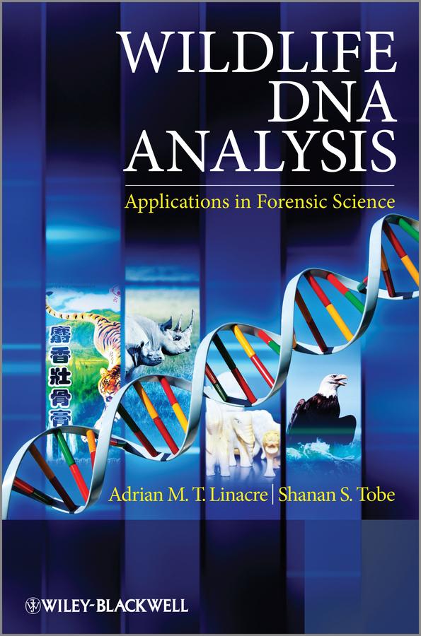 Wildlife DNA Analysis by Adrian Linacre, Shanan Tobe