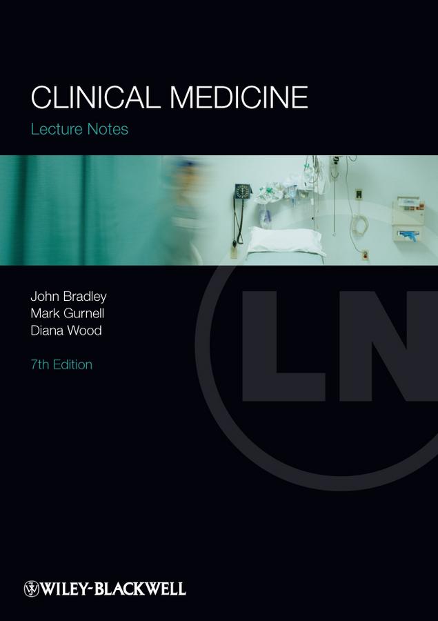 Clinical Medicine by Diana F. Wood, John R. Bradley, Mark Gurnell