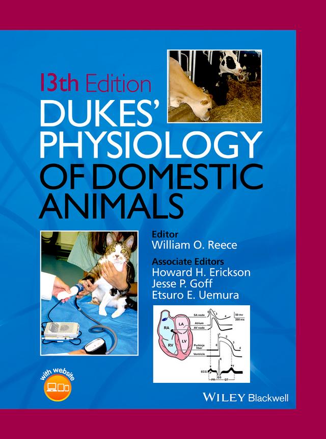 Dukes' Physiology of Domestic Animals by Etsuro E. Uemura, Howard H. Erickson, Jesse P. Goff, William O. Reece