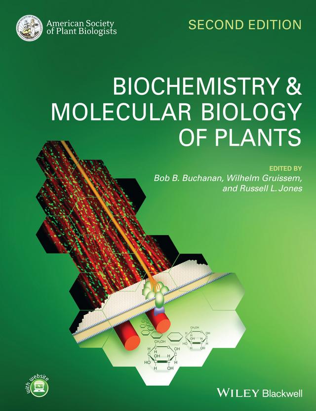 Biochemistry and Molecular Biology of Plants by Bob B. Buchanan, Russell L. Jones, Wilhelm Gruissem