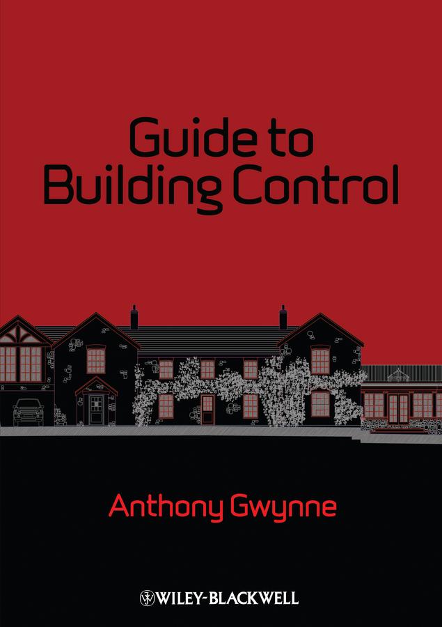 Guide to Building Control by Anthony Gwynne