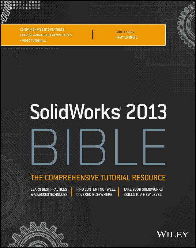 Solidworks 2013 Bible by Matt Lombard