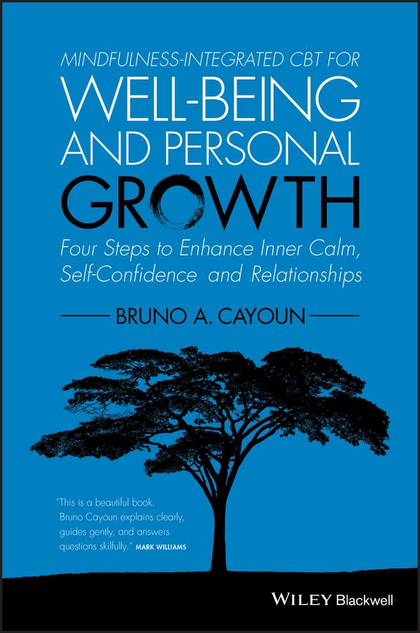 Mindfulness-integrated CBT for Well-being and Personal Growth by Bruno A. Cayoun