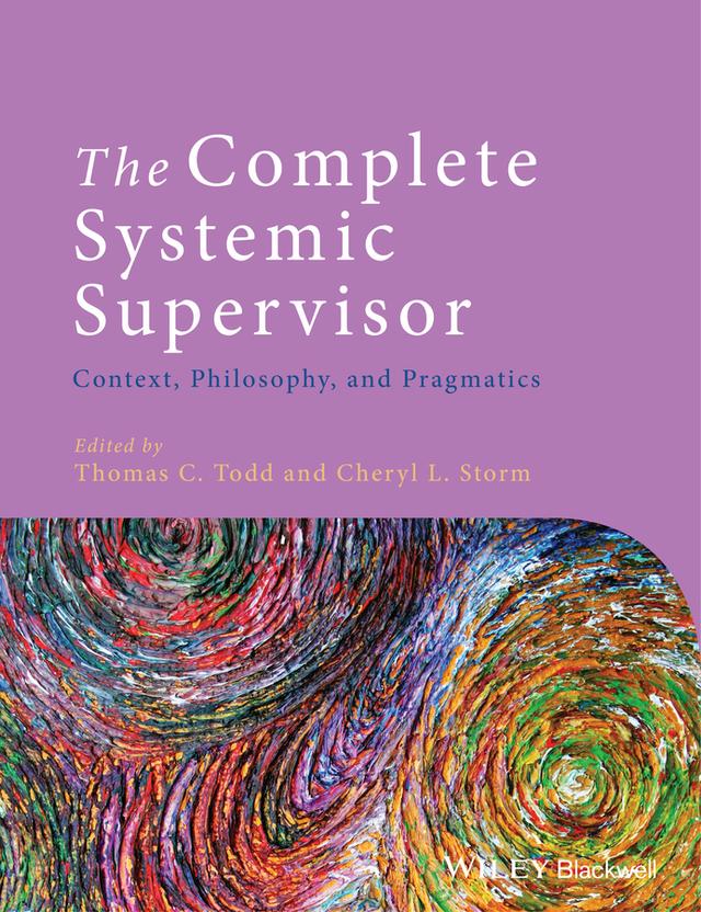 The Complete Systemic Supervisor by Cheryl L. Storm, Thomas C. Todd