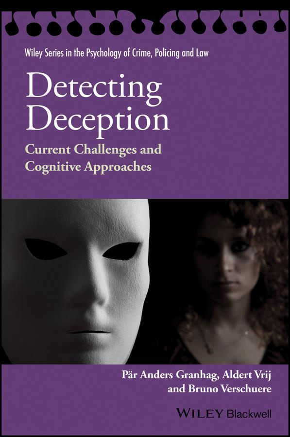 Detecting Deception by Aldert Vrij, Bruno Verschuere, Pär Anders Granhag