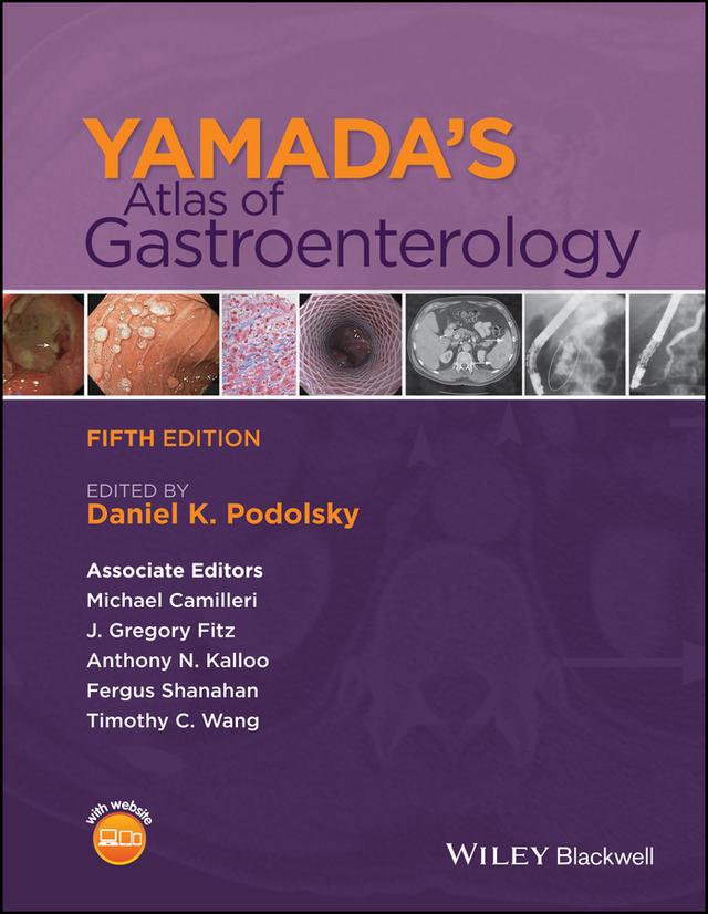 Yamada's Atlas of Gastroenterology by Anthony N. Kalloo, Daniel K. Podolsky, Fergus Shanahan, J. Gregory Fitz, Michael Camilleri, Timothy C. Wang