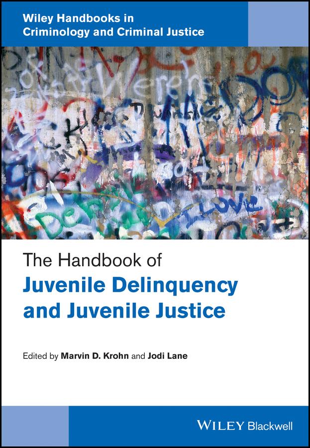 The Handbook of Juvenile Delinquency and Juvenile Justice
