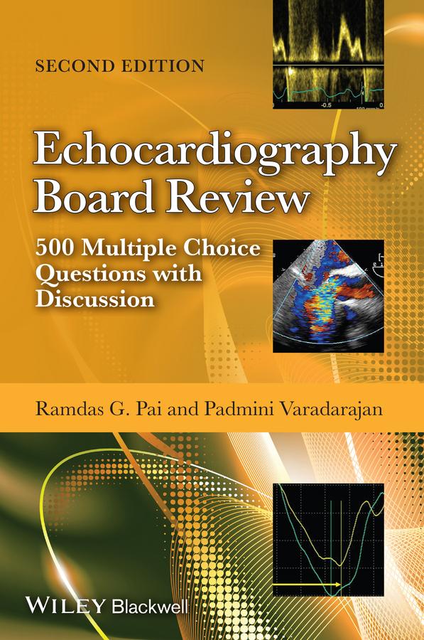 Echocardiography Board Review by Padmini Varadarajan, Ramdas G. Pai