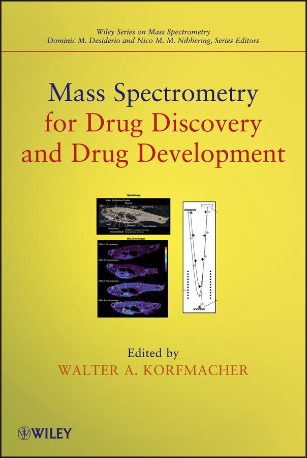 Mass Spectrometry for Drug Discovery and Drug Development by Walter A. Korfmacher