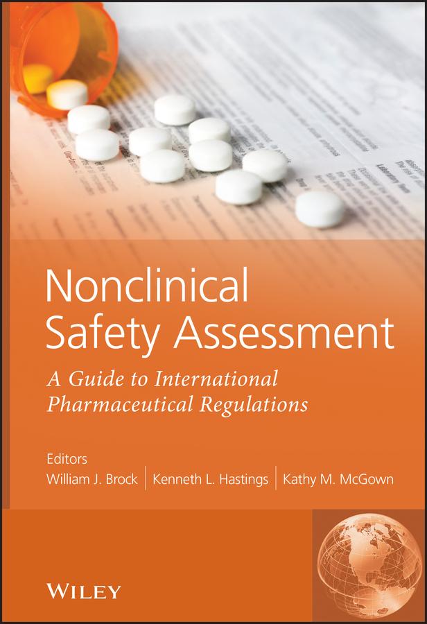 Nonclinical Safety Assessment by Kathy M. McGown, Kenneth L. Hastings, William J. Brock