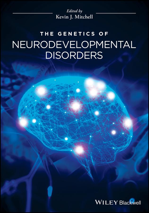 The Genetics of Neurodevelopmental Disorders by Kevin J. Mitchell
