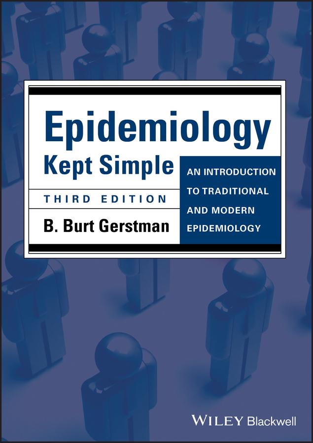 Epidemiology Kept Simple by B. Burt Gerstman