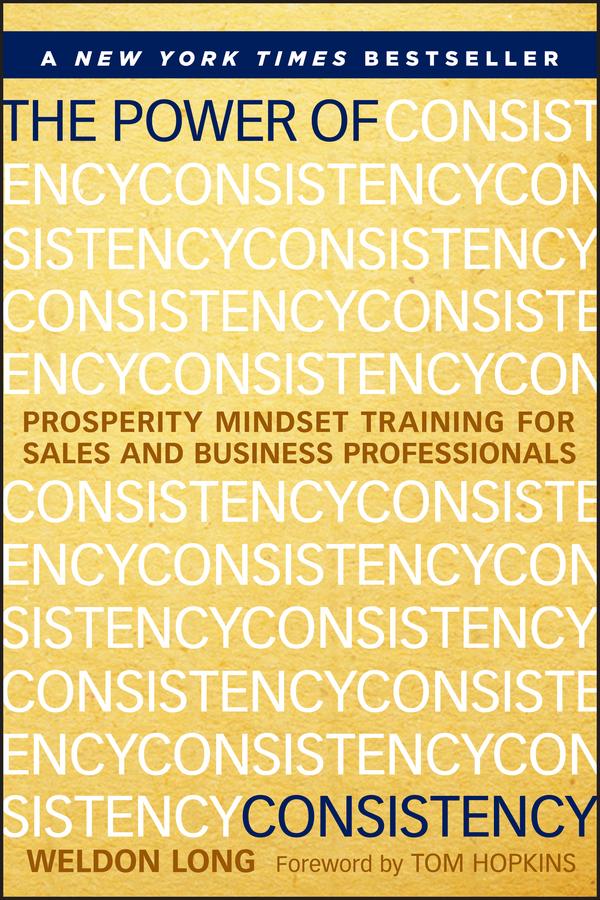 The Power of Consistency by Weldon Long