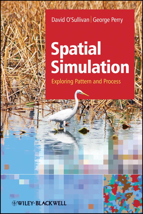 Spatial Simulation by David O'Sullivan, George L. W. Perry
