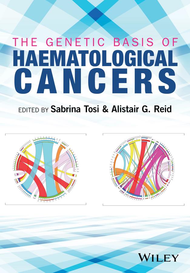 The Genetic Basis of Haematological Cancers by Alistair G. Reid, Sabrina Tosi