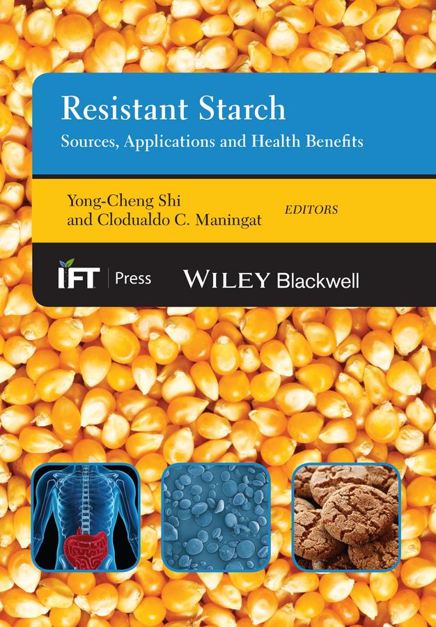Resistant Starch by Clodualdo C. Maningat, Yong-Cheng Shi
