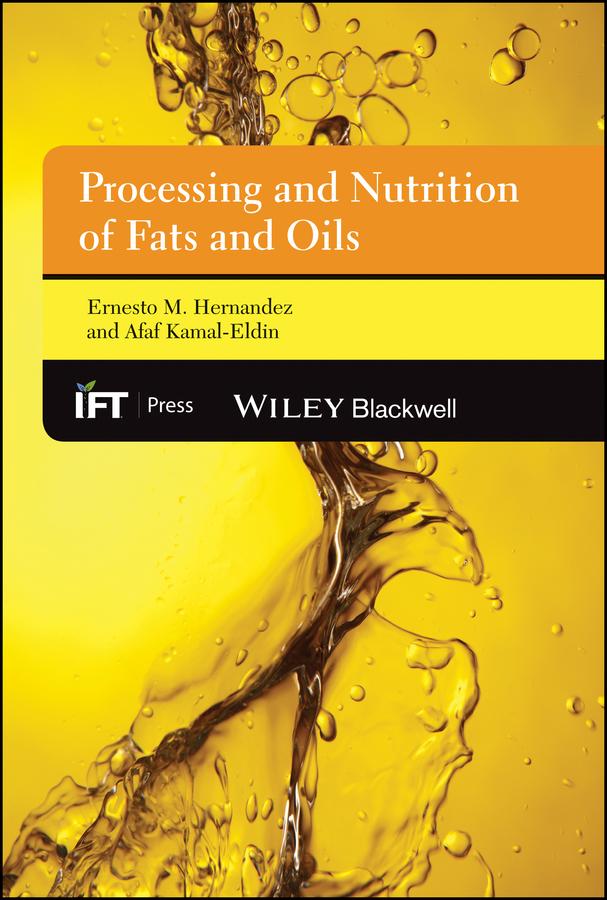 Processing and Nutrition of Fats and Oils by Afaf Kamal-Eldin, Ernesto M. Hernandez