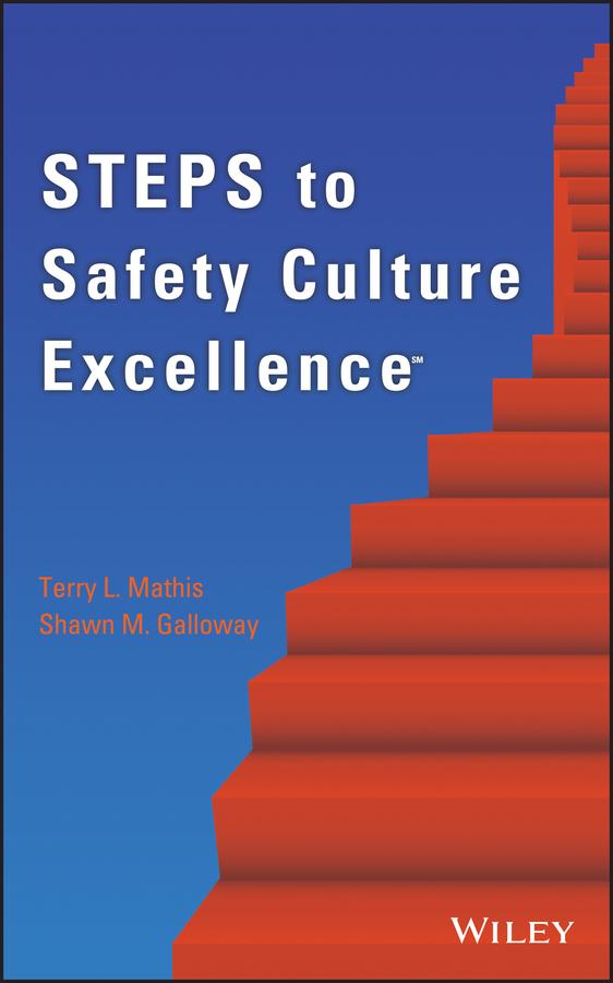 Steps to Safety Culture Excellence by Shawn M. Galloway, Terry L. Mathis