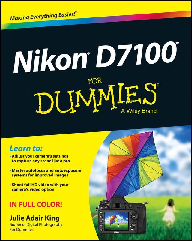 Nikon D7100 For Dummies by Julie Adair King