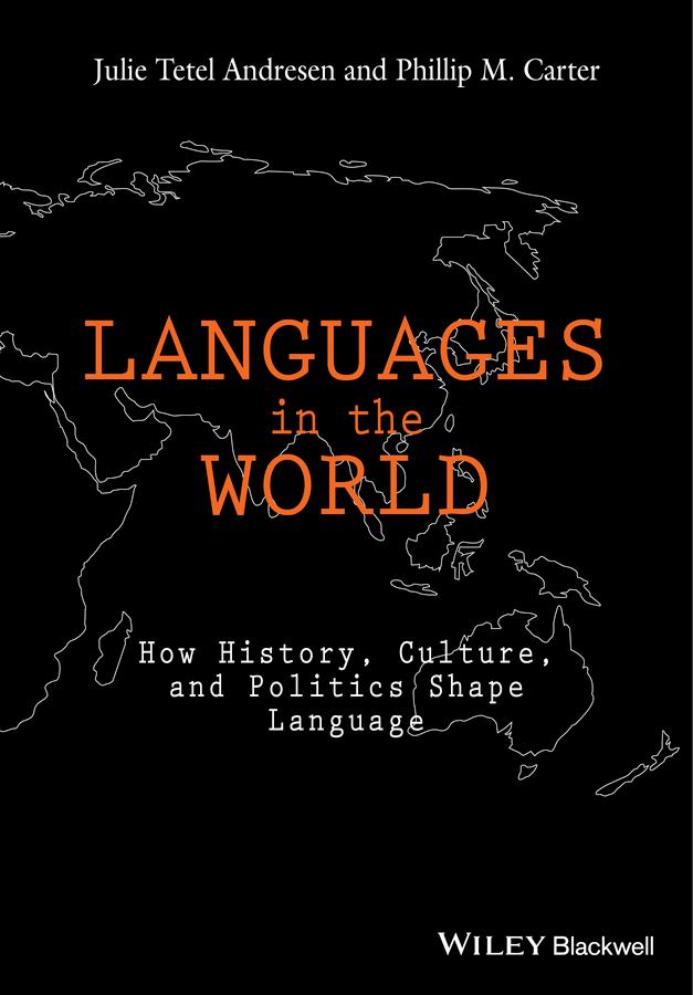 Languages In The World by Julie Tetel Andresen, Phillip M. Carter