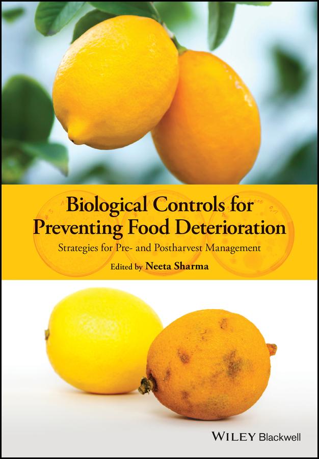 Biological Controls for Preventing Food Deterioration by Neeta Sharma