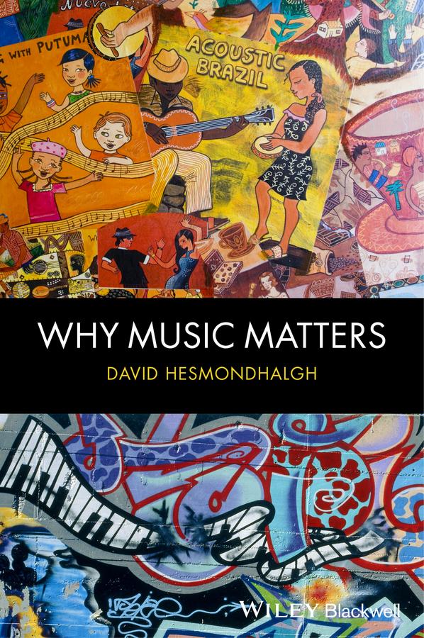 Why Music Matters by David Hesmondhalgh