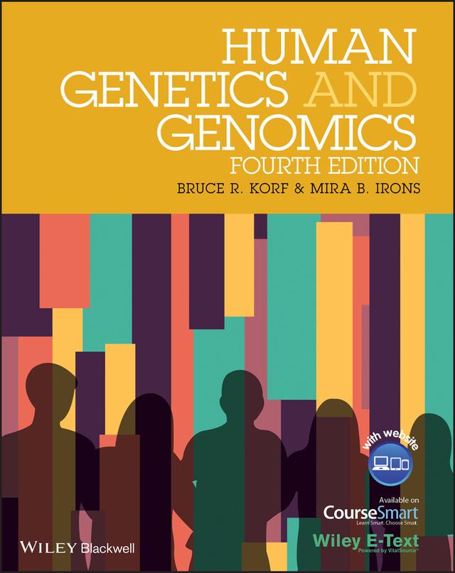 Human Genetics and Genomics by Bruce R. Korf, Mira B. Irons