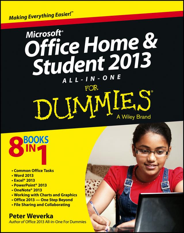 Microsoft Office Home and Student Edition 2013 All-in-One For Dummies by Peter Weverka