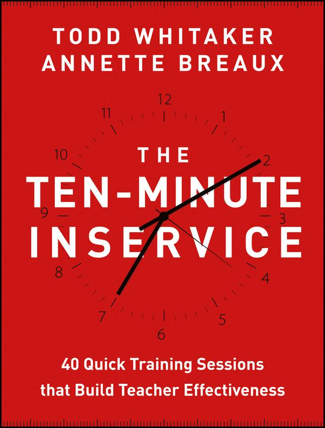 The Ten-Minute Inservice by Annette Breaux, Todd Whitaker