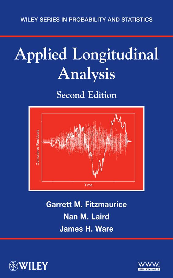Applied Longitudinal Analysis by Garrett M. Fitzmaurice, James H. Ware, Nan M. Laird