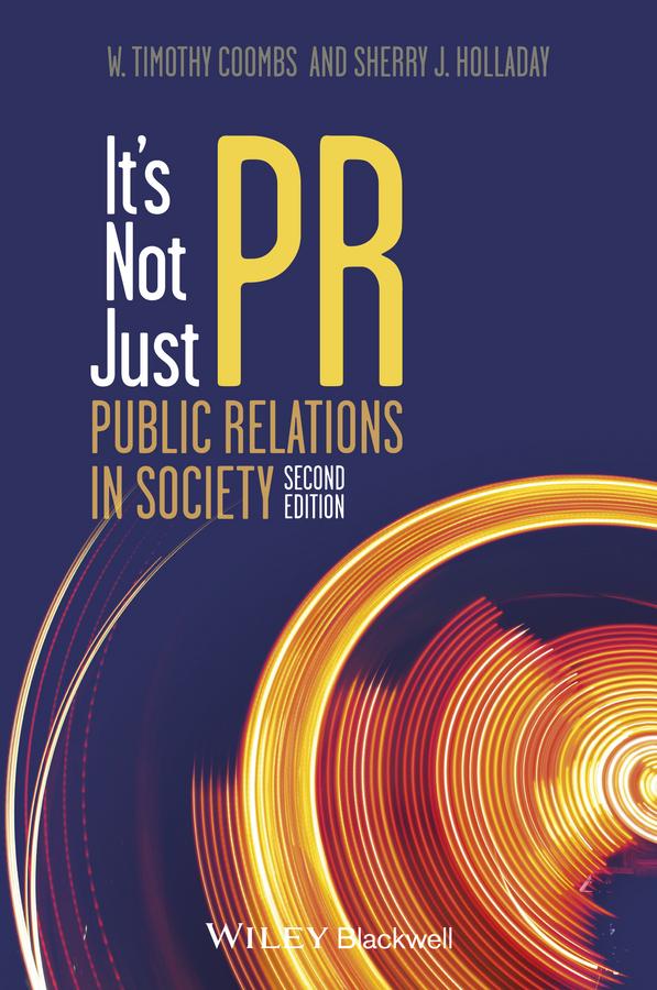 It's Not Just PR by W. Timothy Coombs, Sherry J. Holladay