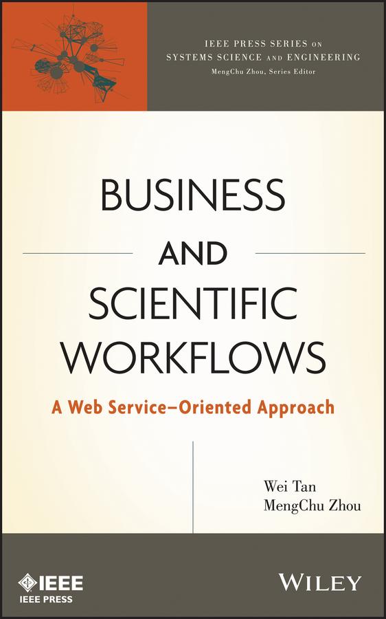 Business and Scientific Workflows by MengChu Zhou, Wei Tan