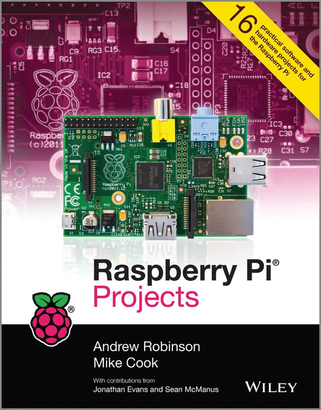 Raspberry Pi Projects by Andrew Robinson, Mike Cook