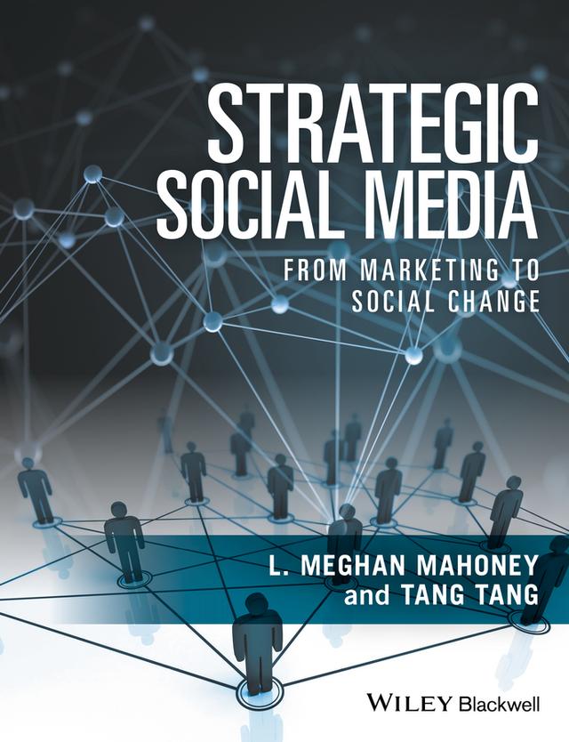 Strategic Social Media by L. Meghan Mahoney, Tang Tang