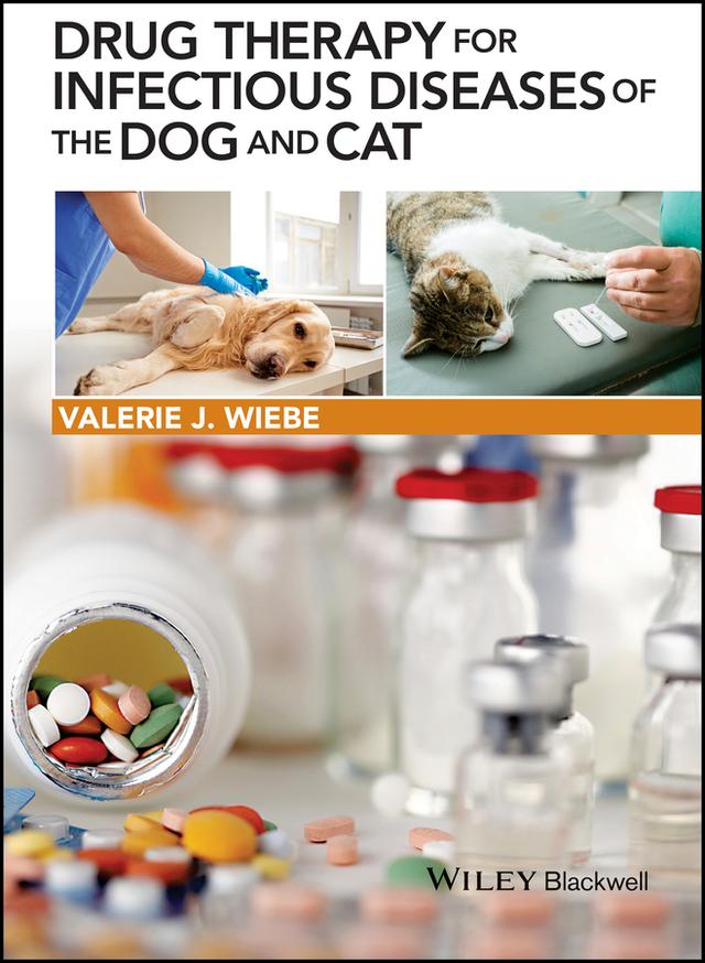 Drug Therapy for Infectious Diseases of the Dog and Cat by Valerie J. Wiebe