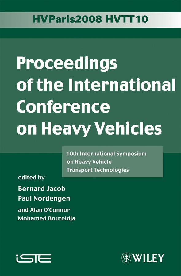 Proceedings of the International Conference on Heavy Vehicles, HVTT10 by Alan O'Connor, Bernard Jacob, Mohamed Bouteldja, Paul Nordengen