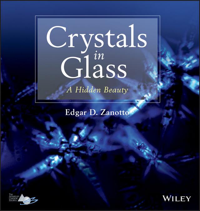 Crystals in Glass by E. D. Zanotto