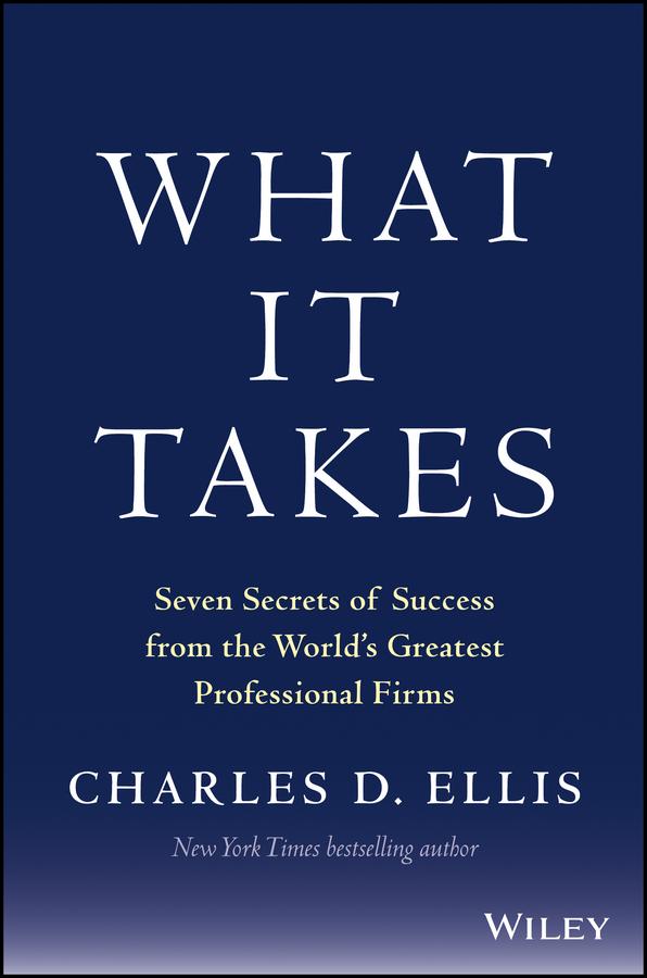 What It Takes by Charles D. Ellis