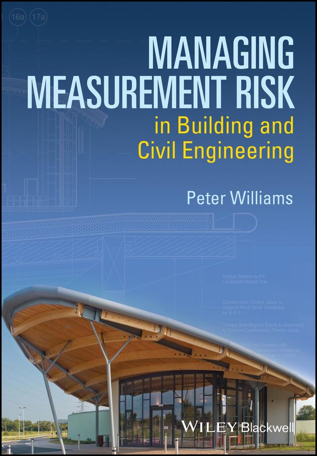 Managing Measurement Risk in Building and Civil Engineering by Peter Williams