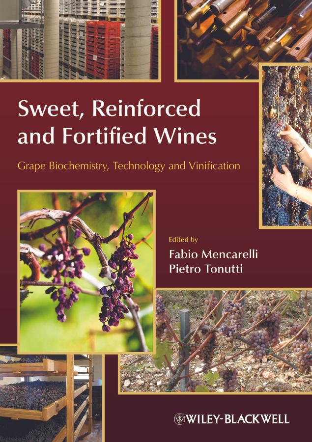 Sweet, Reinforced and Fortified Wines by Fabio Mencarelli, Pietro Tonutti