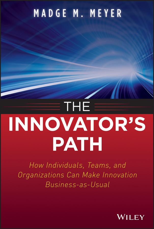 The Innovator's Path by Madge M. Meyer