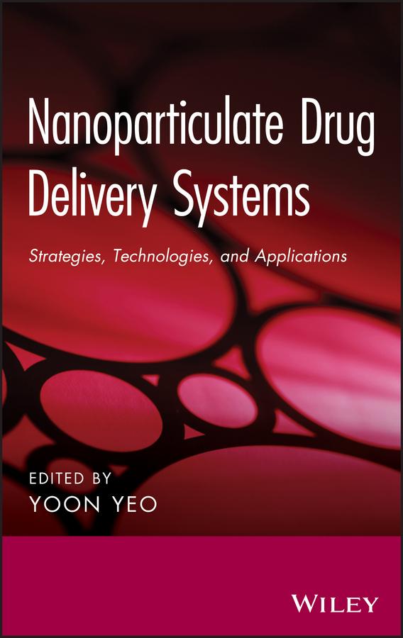 Nanoparticulate Drug Delivery Systems by Yoon Yeo